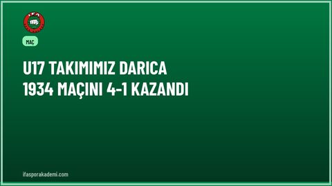 U17 Takımımız DARICA 1934 Maçını 4-1 Kazandı